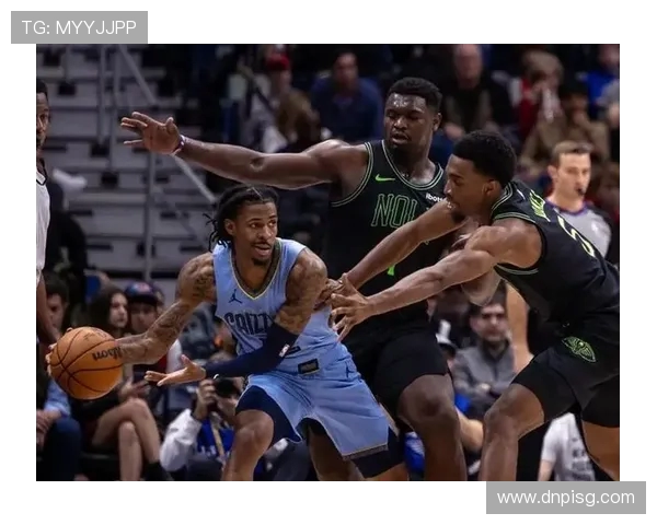 灰熊与鹈鹕精彩对决直播全程回顾与赛后分析